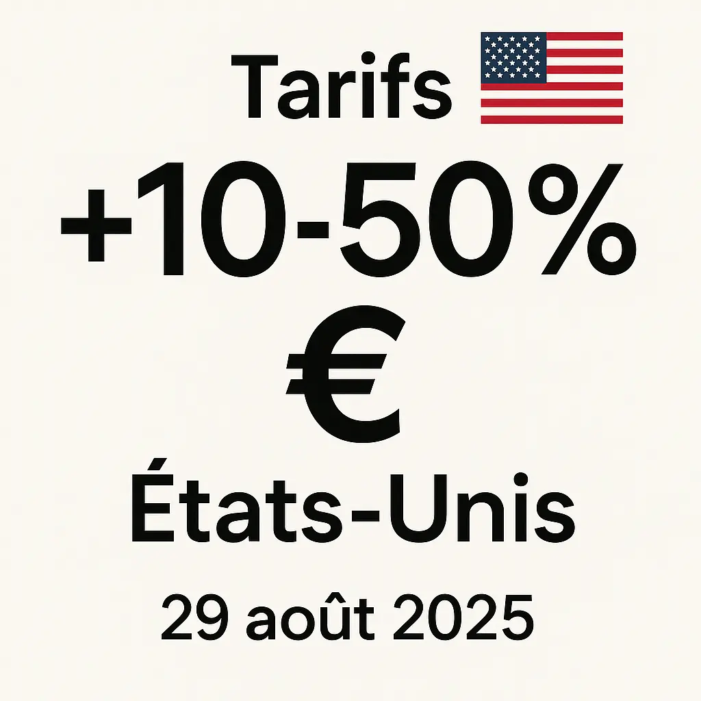 Tarifs douaniers entre 10 % et 50 % vers les États-Unis depuis août 2025
